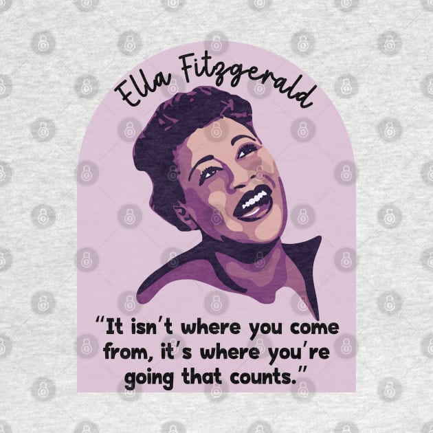 Ella Fitzgerald Portrait and Quote by Slightly Unhinged